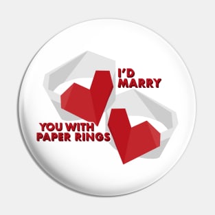 I’d Marry You With Paper Rings Design Pin