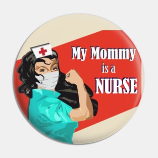 My Mommy is a Nurse Baby Shower Gift for Child Pin