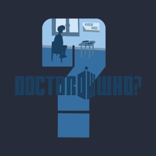 Dr Who? T-Shirt