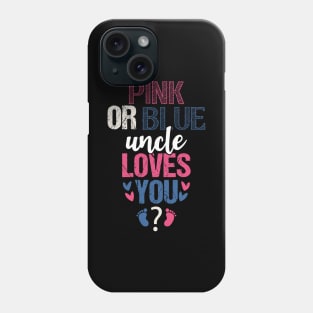 Pink or blue Uncle Loves  You Phone Case