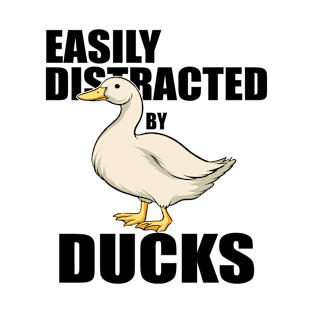 Easily Distracted By Ducks T-Shirt