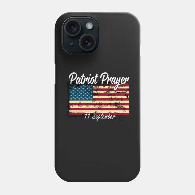 Patriot Prayer Distressed American Flag Gift / Patriot Day 11 September Phone Case by WassilArt