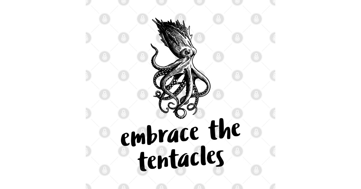 embrace the tentacles - Octopus Lover - T-Shirt | TeePublic