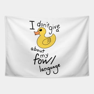 I don't give a Duck about my Fowl language Tapestry