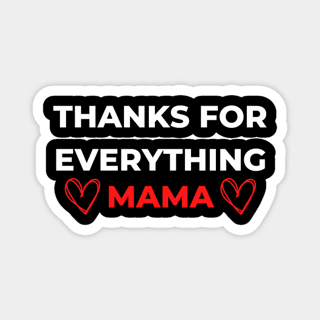 Thanks For Everything Mama Magnet by PhotoSphere