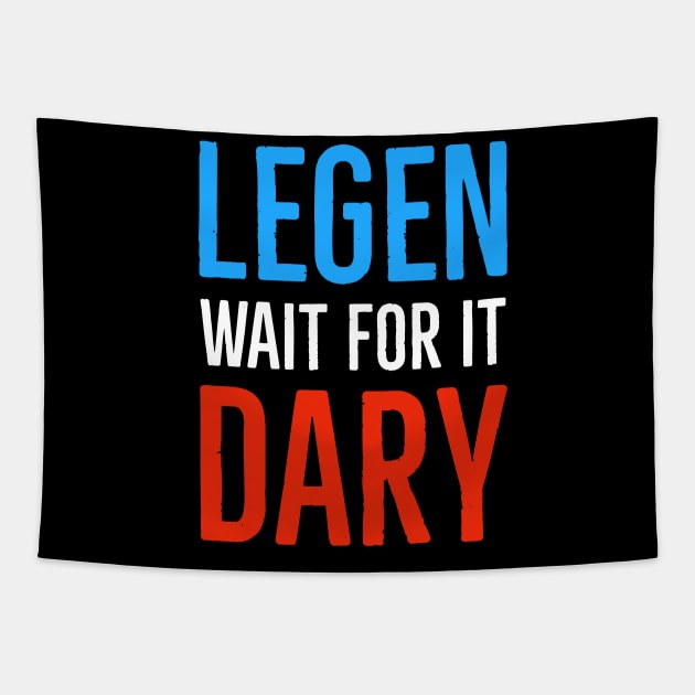 Legen Wait For It Dary Tapestry by Suzhi Q