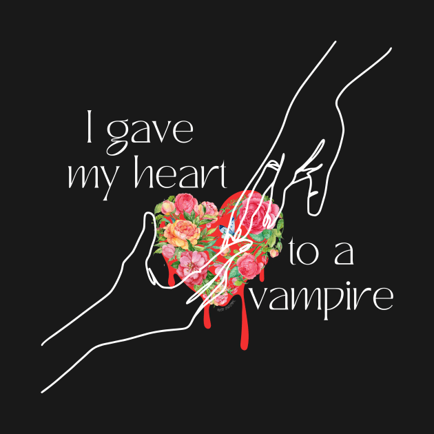 I Gave My Heart To A Vampire by NOLA Bookish Vamp