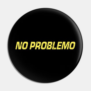 No Problemo Simple Yellow Pin