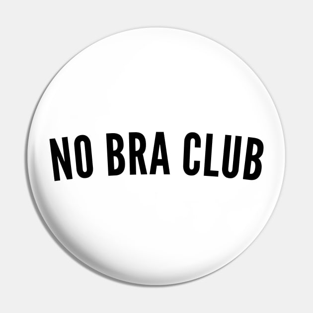 No Bra Club. Funny I Hate Bras Saying Pin by That Cheeky Tee