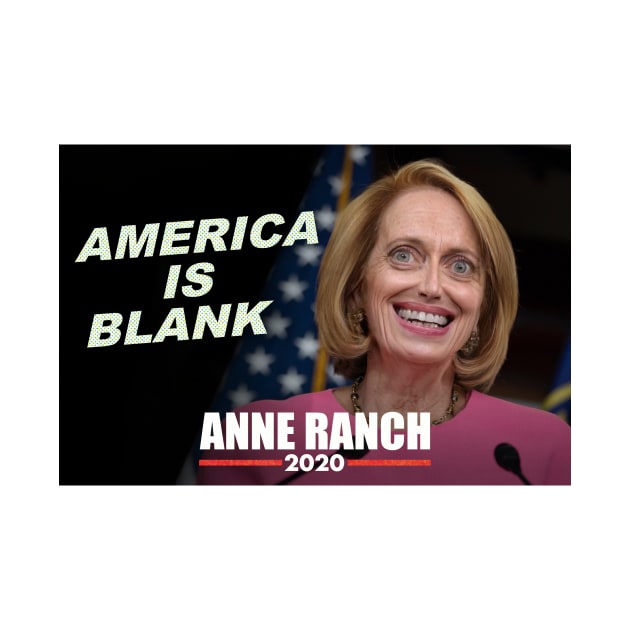 Anne Ranch 2020 - "America Is Blank" by Senator Anne Ranch
