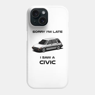 Sorry I'm Late Honda Civic Shuttle Classic Car Tshirt Phone Case