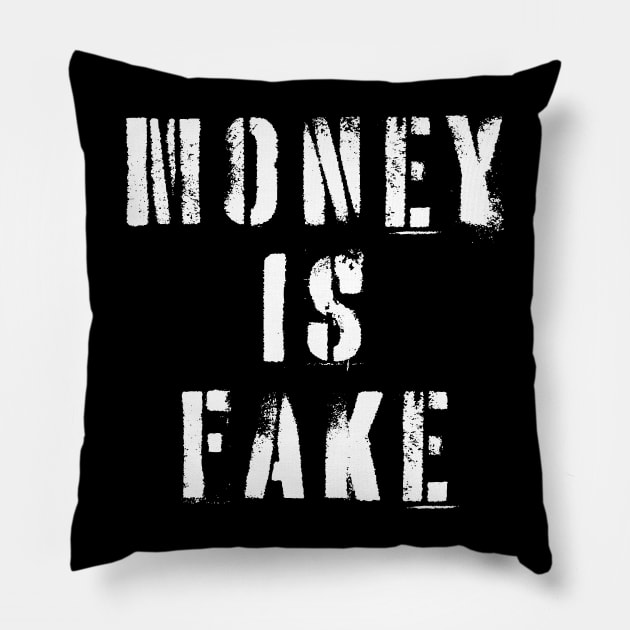 Money Is Fake Pillow by n23tees