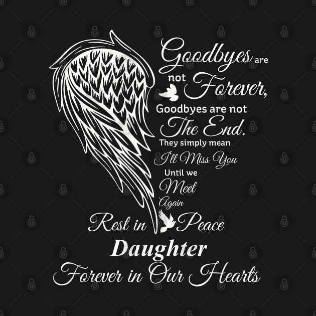 Goodbyes are not Forever | RIP Daughter, Daughter in heaven by The Printee Co