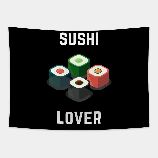 Love Sushi Foodie Cute Funny Sushibar Japanese Happy Sushiroll Sushi Lover Cute Gift Sashimi Sarcastic Yummy Hungry Cute Seafood Temaki Japan Nigiri Dinner Cute Birthday Foodlover Tapestry by EpsilonEridani