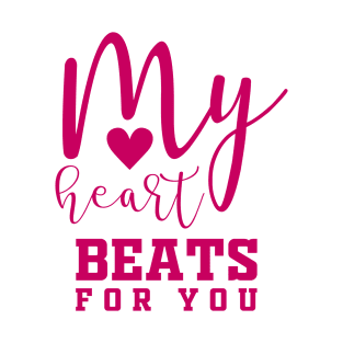 My Heart beats for you T-Shirt