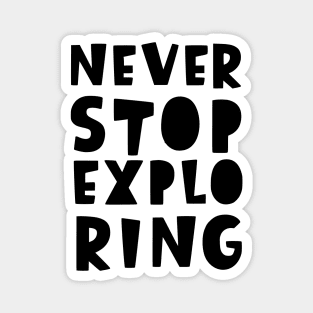 Never stop exploring - Back to School Magnet