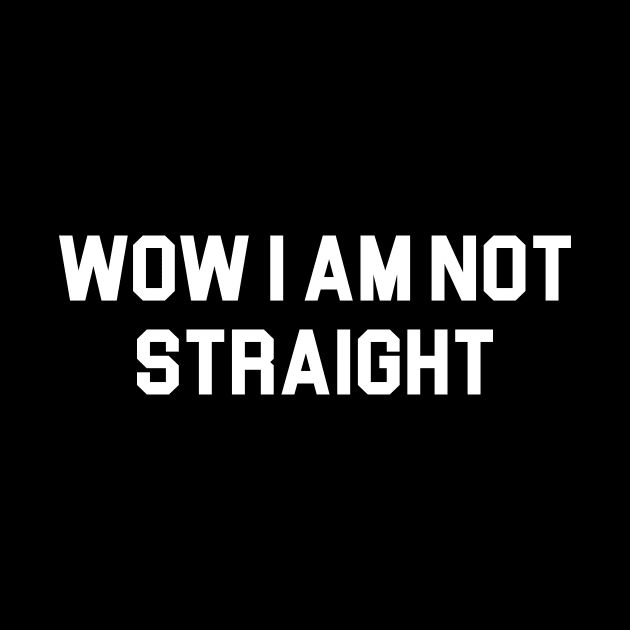 Wow i am not straight by produdesign