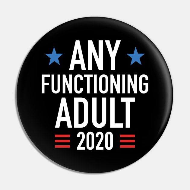 Any Functioning Adult 2020 Pin by LuckyFoxDesigns