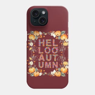 Hello Autumn Fall Lover Pumpkins Beautiful Flowers Phone Case