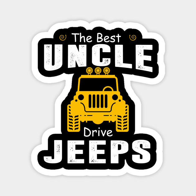 The Best Uncles Drive Jeeps Jeep Lover Magnet by Liza Canida