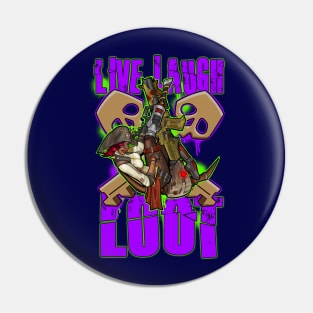 Live Laugh Loot Pin