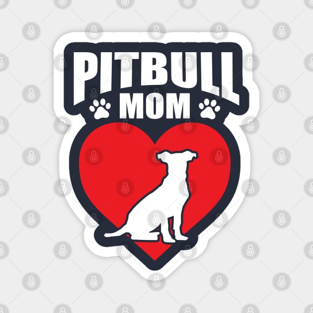 Pitbull Mom, Pit bull Mom gift Magnet by Top Art