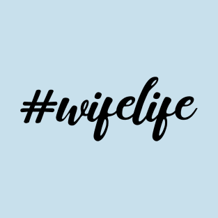 Wife Life T-Shirt