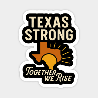 Texas Strong Together We Rise – Lone Star Resilience Graphic Magnet