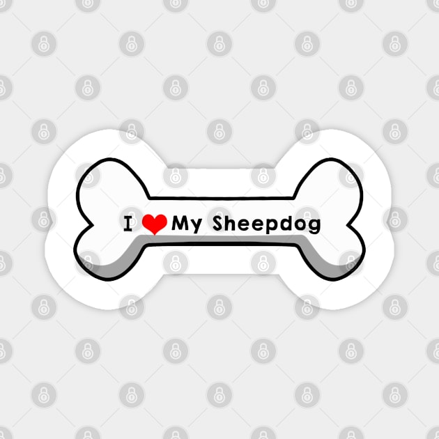 I Love My Sheepdog Magnet by mindofstate