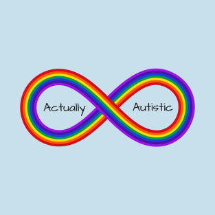 Actually Autistic Inside a Rainbow Infinity Symbol T-Shirt