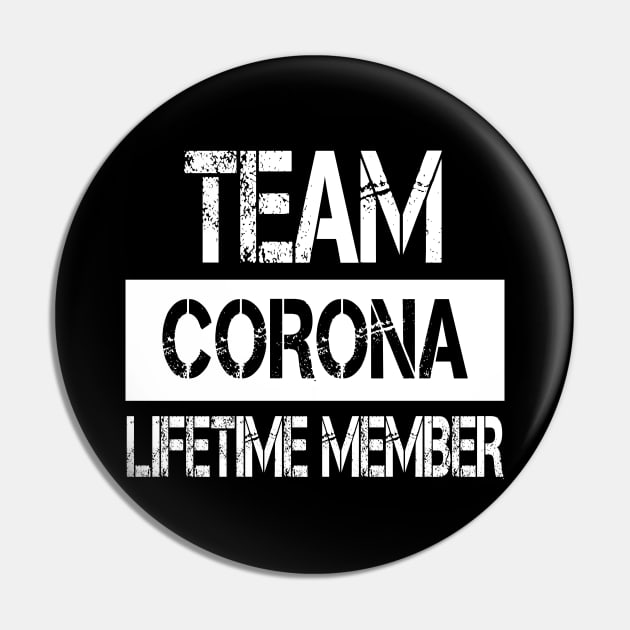 Corona Name - Team Corona Lifetime Member Pin by SaundersKini