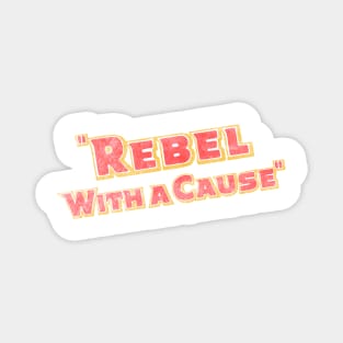 rebel with a cause - v4 Magnet