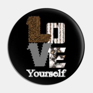 LOVE Yourself - Texture Print Pin