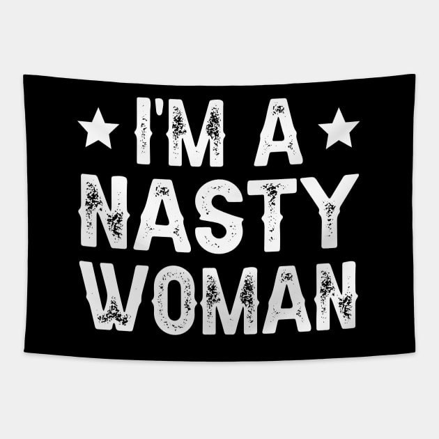 I'm A Nasty Woman Tapestry by DragonTees