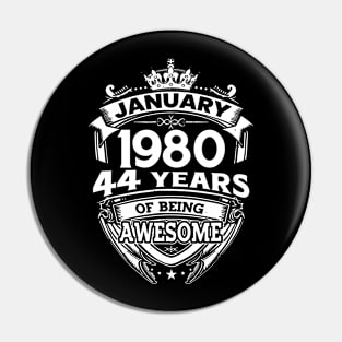 January 1980 44 Years Of Being Awesome 44th Birthday Pin