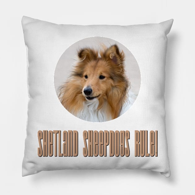 Shetland Sheepdogs Rule! Pillow by Naves