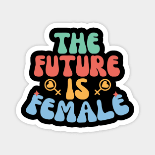 The future is female- Women's day Quote Magnet