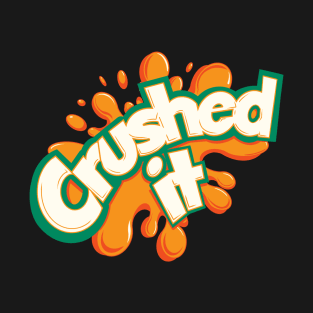 Crushing! T-Shirt