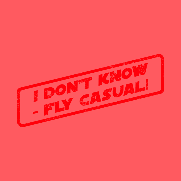 I Don't Know - Fly Casual! by pavstudio