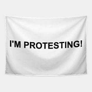 I'm Protesting Tapestry