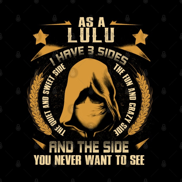 Lulu - I Have 3 Sides You Never Want to See by Cave Store