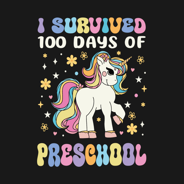 I Survived 100 Days of Preschool Groovy Unicorn Girl Teacher by JUST PINK