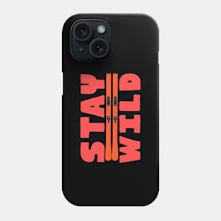 Stay Wild Phone Case