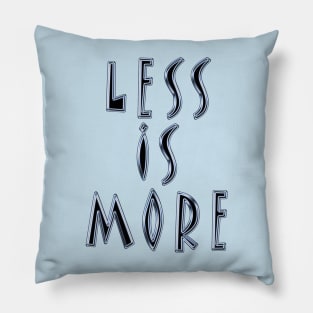 Less Is More Design Pillow