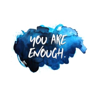 You are Enough T-Shirt