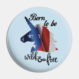 Born to be wild and free Pin