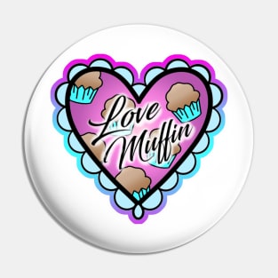 Love Muffin! Pin