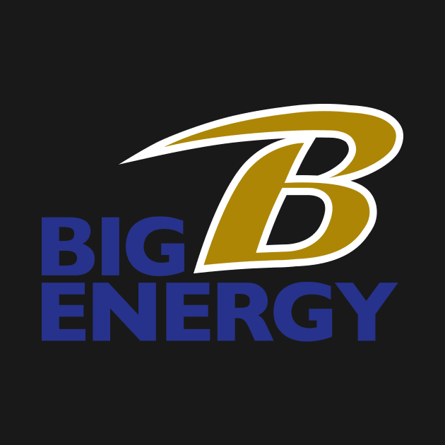 Baltimore Ravens Big B Energy by MiTs