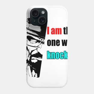 I Am The One Who Knocks Heisenberg Phone Case