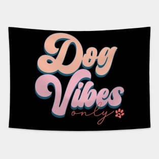 Dog Vibes Only Tapestry